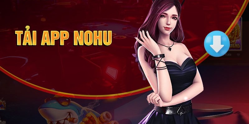 Tải App Nohu Cho Ios Và Android